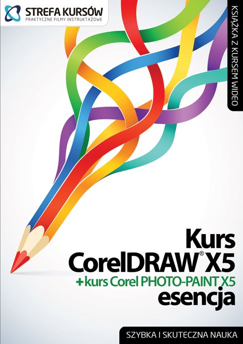 Kurs CorelDRAW X5 + Corel Photo-Paint X5 - esencja + książka PC PL