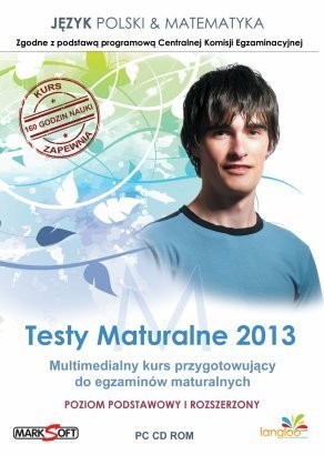Testy Maturalne 2013 język polski i matematyka poziom podstawowy i rozszerzony