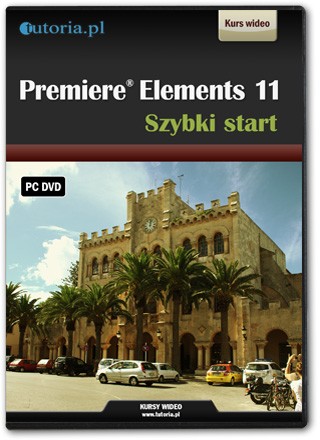 Kurs Premiere Elements 11 - Szybki Start PC PL